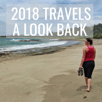 2018 TRAVELS A LOOK BACK